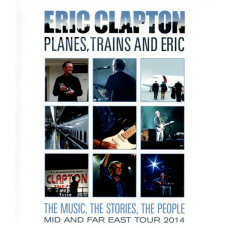 Eric Clapton, Planes, Trains And Eric (BLU-RAY)