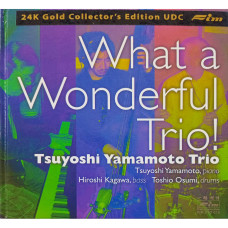 Tsuyoshi Yamamoto Trio ‎– What A Wonderful Trio!  (CD)