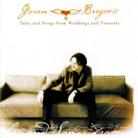 Goran Bregovic - Tales And Songs From Weddings And Funerals (CD)