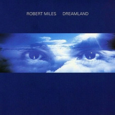 Robert Miles ‎– Dreamland (CD)