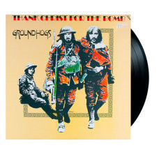 Groundhogs - Thank Christ For The Bomb (LP)