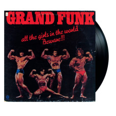 Grand Funk Railroad - All The Girls In The World Beware!!! (LP)