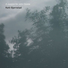 Ketil Bjornstad, A Passion For John Donne (CD)