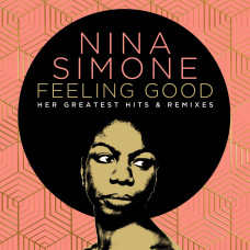 Nina Simone, Feeling Good (Her Greatest Hits & Remixes) (2 CD)