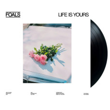 Foals - Life Is Yours (LP)