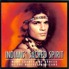 Indians' Sacred Spirit - More Chants And Dances Of The Native Americans (CD)