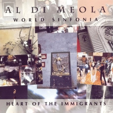 Al Di Meola, World Sinfonia - Heart Of The Immigrants (1993)