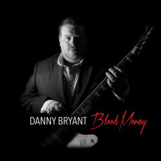 Danny Bryant, Blood Money (CD)