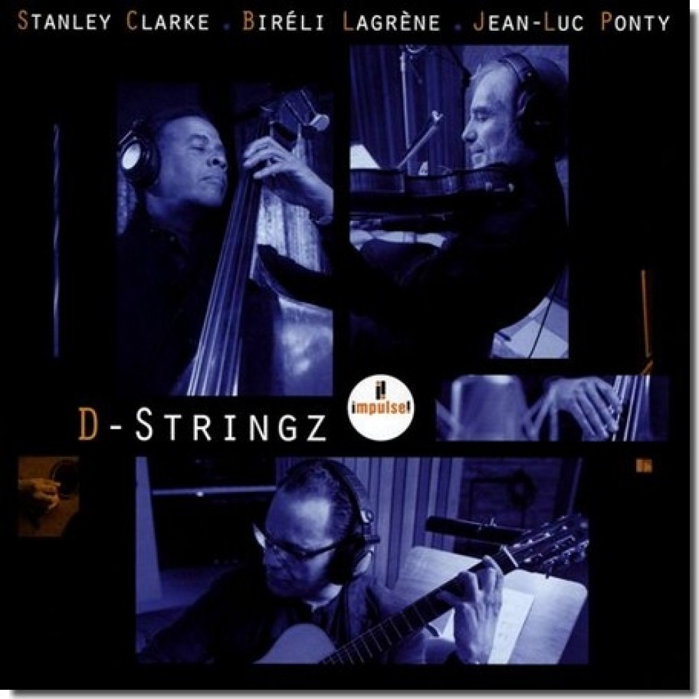 Stanley Clarke / Bireli Lagrene / Jean-Luc Ponty - D-Stringz (CD) Stanley Clarke / Bireli Lagrene / Jean-Luc Ponty - D-Stringz (CD)