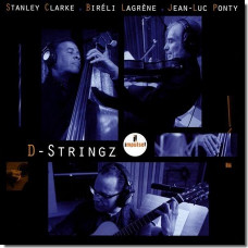Stanley Clarke / Bireli Lagrene / Jean-Luc Ponty - D-Stringz (CD) Stanley Clarke / Bireli Lagrene / Jean-Luc Ponty - D-Stringz (CD)
