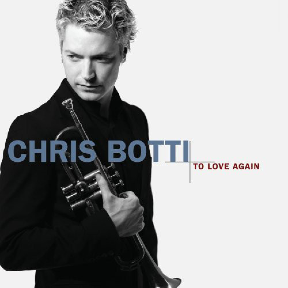 Chris Botti, To Love Again - The Duets