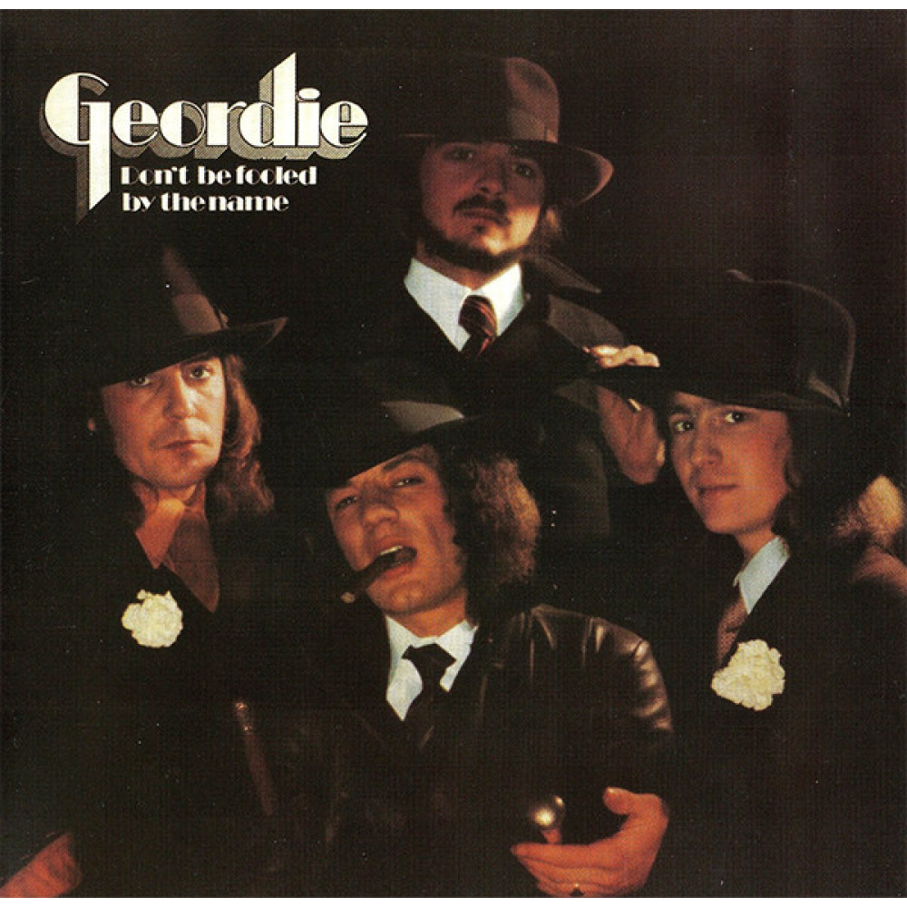 Geordie - Don't Be Fooled By The Name (CD)