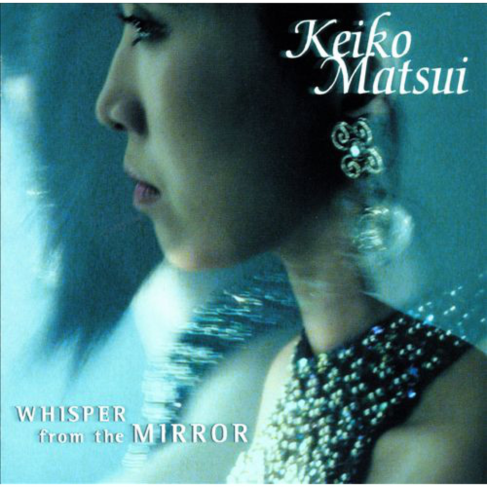Keiko Matsui - Whisper From The Mirror (CD)