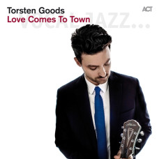 Torsten Goods - Love Comes To Town (CD) Torsten Goods - Love Comes To Town (CD)