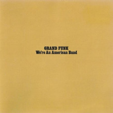 Grand Funk Railroad, We're An American Band (1973) (Japan)