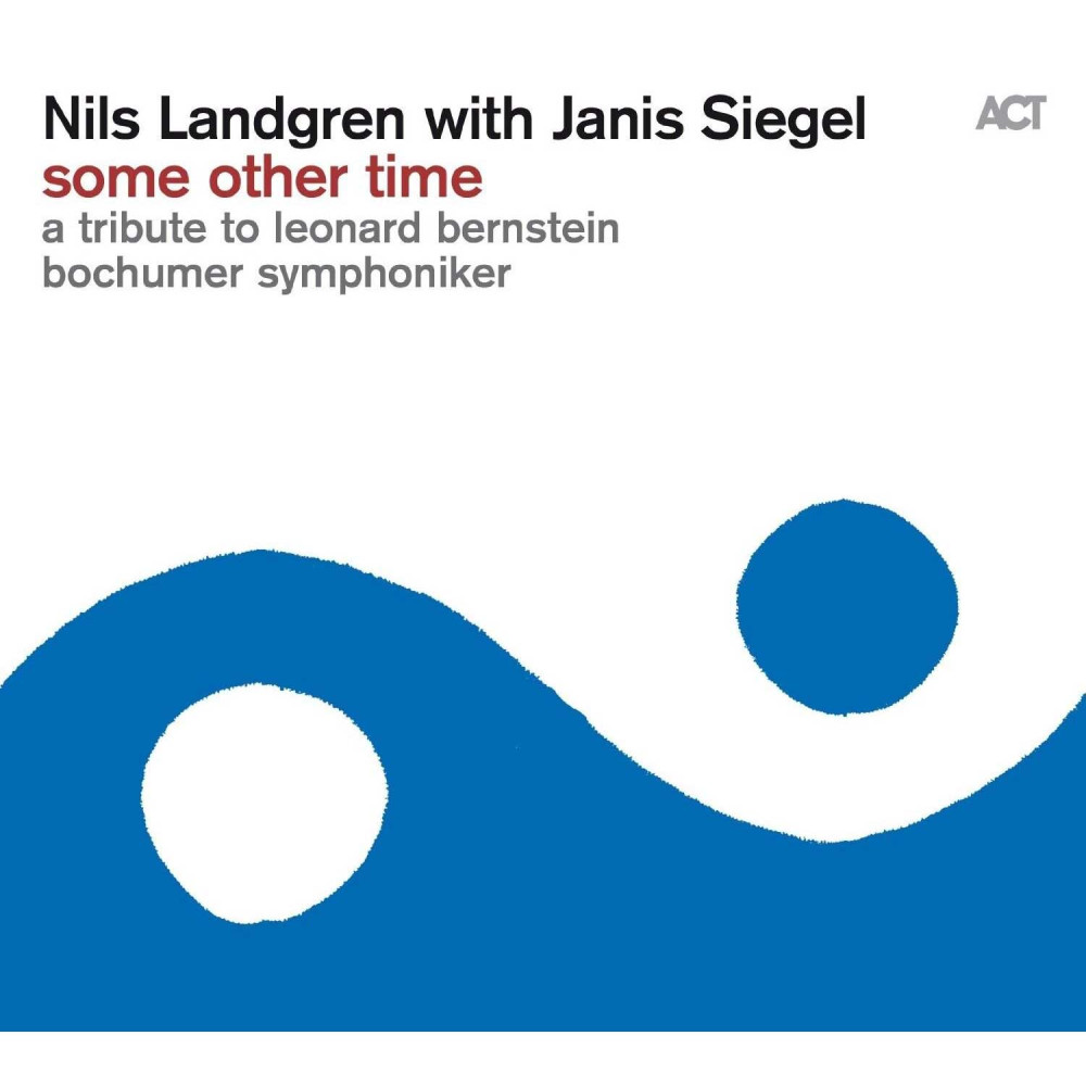 Nils Landgren With Janis Siegel - Some Other Time A Tribute To Leonard Bernstein (CD)