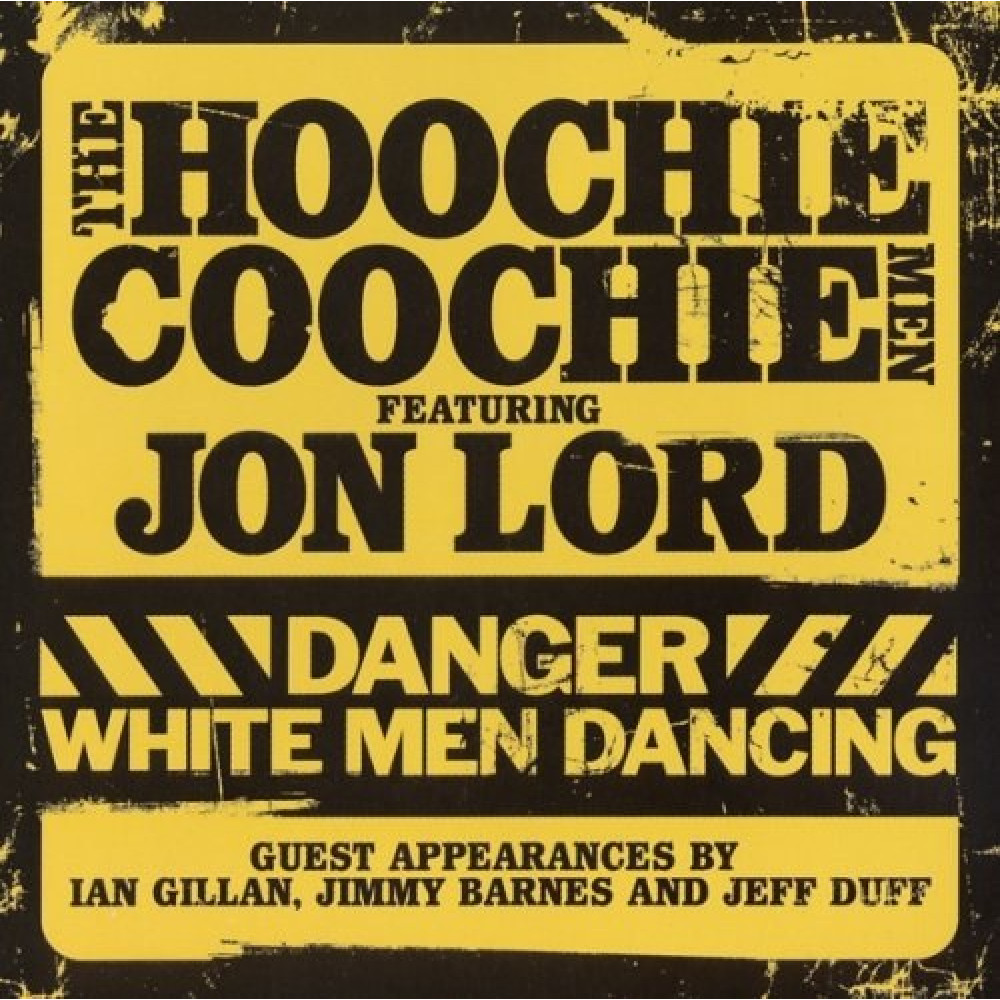Jon Lord & The Hoochie Coochie Men - Danger White Men Dancing (CD)