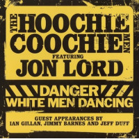 Jon Lord & The Hoochie Coochie Men - Danger White Men Dancing (CD)