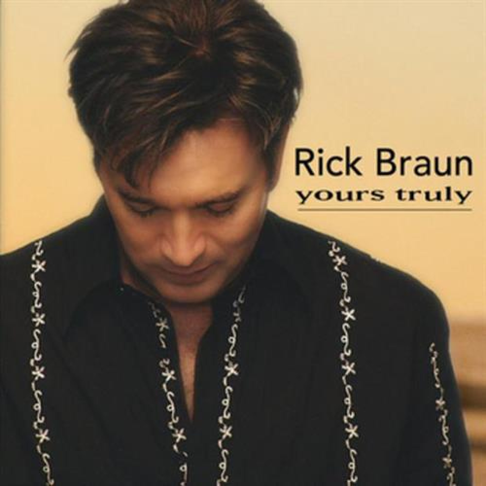 Rick Braun - Yours Truly (CD) Rick Braun - Yours Truly (CD)