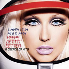 Christina Aguilera, Keeps Getting` Better - A Decade Of Hits (CD)