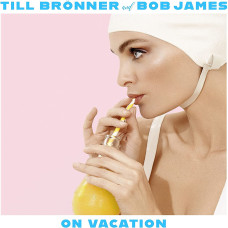 Till Bronner And Bob James - On Vacation | Limited Deluxe Edition (CD)