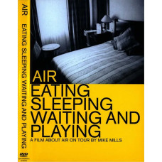 AIR – Eating Sleeping Waiting And Playing - A Film About Air On Tour (DVD)