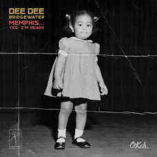 Dee Bridgewater Dee, Memphis…yes, I`m Ready