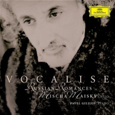 Mischa Maisky, Pavel Gililov – Vocalise. Russian Romances (CD)