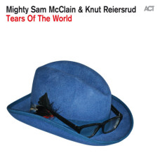 Mighty Sam Mcclain & Knut Reiersrud, Tears Of The World