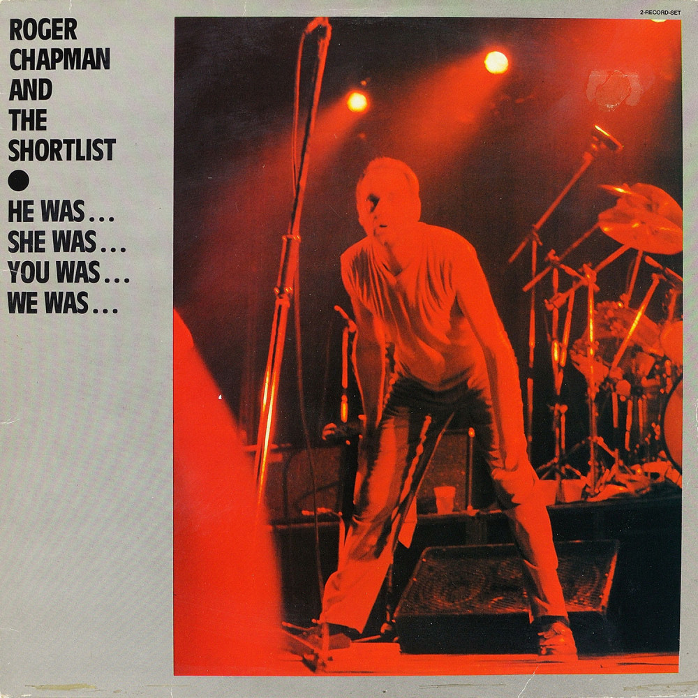 Roger Chapman & The Shortlist - He Was…she Was…you Was…we Was (2LP) Roger Chapman & The Shortlist - He Was…she Was…you Was…we Was (2LP)