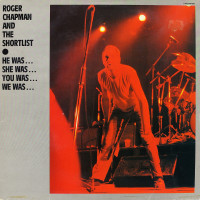 Roger Chapman & The Shortlist - He Was…she Was…you Was…we Was (2LP)