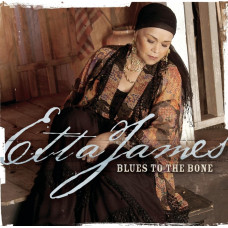 Etta James - Blues To The Bone (CD)