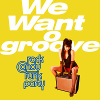 Rock Candy Funk Party - We want groove (Feat.John Bonamassa) (CD+DVD)