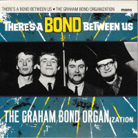 The Graham Bond Organization – There's A Bond Between Us (CD)