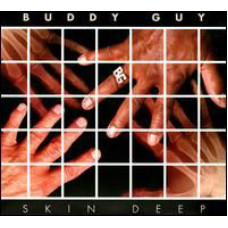 Buddy Guy - Skin Deep (CD)