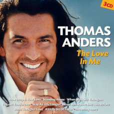 Thomas Anders, The Love In Me (Down On Sunset, When Will I See You Again, Souled+ 11 Bonustracks)