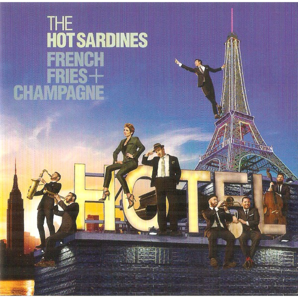 Hot Sardines - French Fries + Champagne (CD)