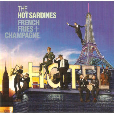 Hot Sardines - French Fries + Champagne (CD) Hot Sardines - French Fries + Champagne (CD)