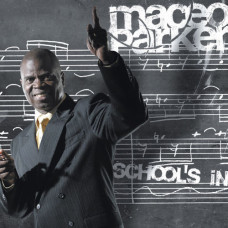 Maceo Parker, School`s In!