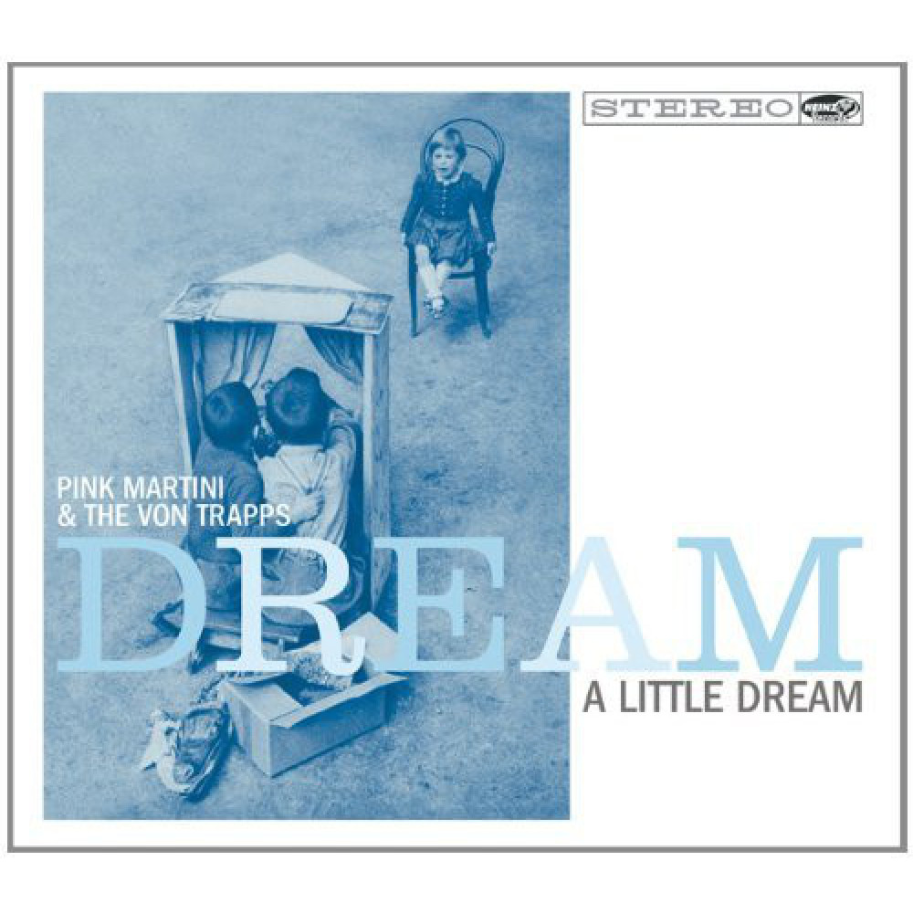 Pink Martini & The Von Trapps - Dream A Little Dream (CD)