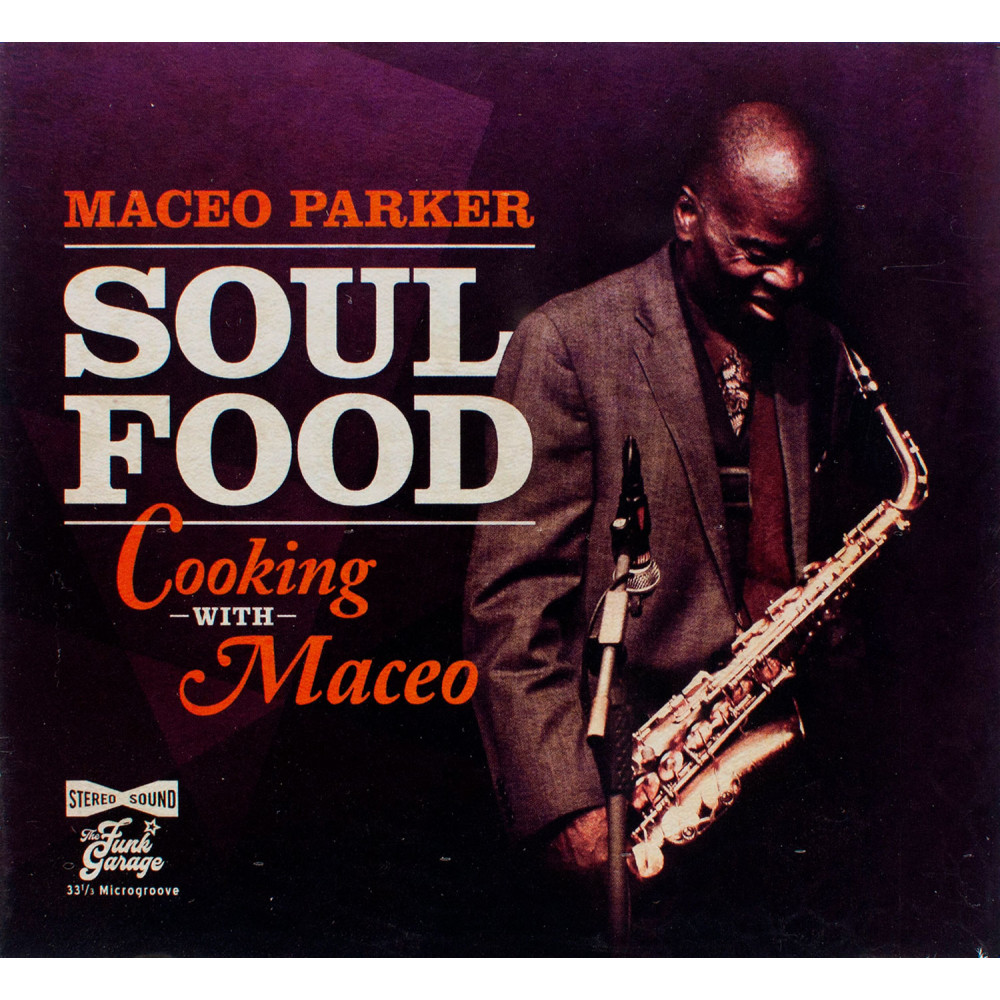 Maceo Parker - Soul Food – Cooking With Maseo (CD) Maceo Parker - Soul Food – Cooking With Maseo (CD)