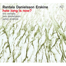 Rantala, Danielsson, Erskine - How Long Is Now? (CD)