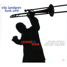 Nils Landgren Funk Unit - Licence To Funk (CD)