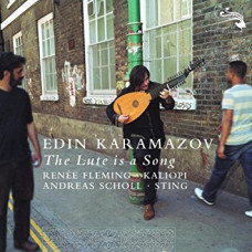 Edin Karamazov, The Lute Is A Song (Rene Fleming, Sting, Kaliopi, Andreas Scholl)