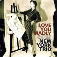 New York Trio - Love You Madly (CD)