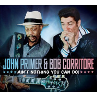 John Primer & Bob Corritore - Ain`t Nothing You Can Do! (CD)