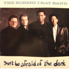 Robert Cray Band, Don`t Be Afraid Of The Dark (LP)