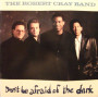 Robert Cray Band, Don`t Be Afraid Of The Dark (LP)