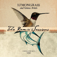 Lemongrass And Various Artists, The Remix Sessions