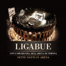 Ligabue, Sette Notti In Arena Con L Orchestra Dell Arena Di Verona (CD+DVD)